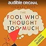 The Fool Who Thought Too Much
