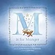 M Is for Manger: An ABC Book for Toddlers about Christmas and the Nativity