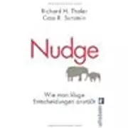 Nudge - Wie man kluge Entscheidungen anstößt