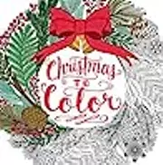 Christmas to Color: Coloring Book for Adults and Kids to Share: A Christmas Holiday Book for Kids