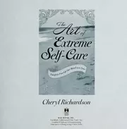The Art of Extreme Self-Care: Transform Your Life One Month at a Time