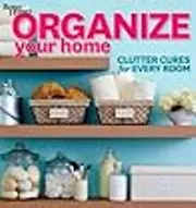 Organize Your Home: Clutter Cures for Every Room