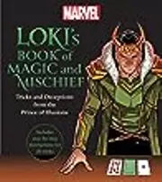 Loki’s Book of Magic and Mischief: Tricks and Deceptions from the Prince of Illusions