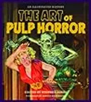The Art of Pulp Horror: An Illustrated History