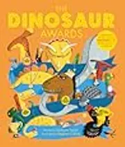 The Dinosaur Awards: Celebrate the 50 most amazing Dinosaurs at the ultimate prehistoric prizegiving