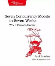 Seven Concurrency Models In Seven Weeks When Threads Unravel