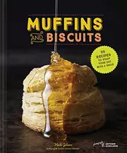 Muffins  Biscuits: 50 Recipes to Start Your Day with a Smile