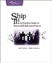 Ship it! A Practical Guide to Successful Software Projects
