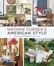 Nathan Turner's American Style: Classic Design and Effortless Entertaining