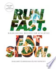 Run Fast. Eat Slow.