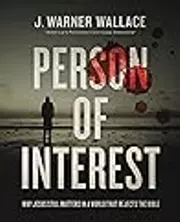 Person of Interest: Why Jesus Still Matters in a World that Rejects the Bible