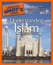 Complete idiot's guide to understanding Islam