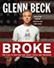 Broke : The Plan to Restore our Trust, Truth and Treasure