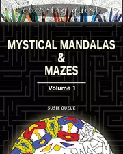 Coloring Quest: Mystical Mandalas & Mazes: Volume One