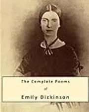 The Complete Poems of Emily Dickinson: Emily Dickinson