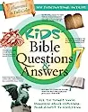 Kids' Bible Questions & Answers: All the Things You’ve Wondered About Explained--from Genesis to Revelation