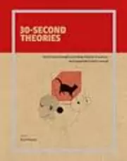 30-Second Theories: The 50 Most Thought-provoking Theories in Science, Each Explained in Half a Minute