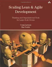 Scaling Lean & Agile Development : Thinking and Organizational Tools for Large-Scale Scrum