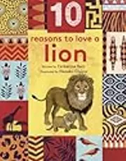 10 Reasons to Love a Lion