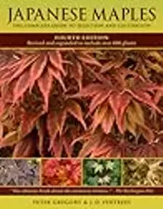 Japanese Maples: The Complete Guide to Selection and Cultivation