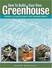 How to Build Your Own Greenhouse