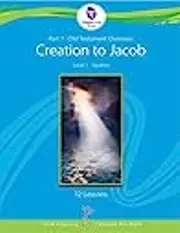 Old Testament Overview Level 1: Creation to Jacob, Student Part #1