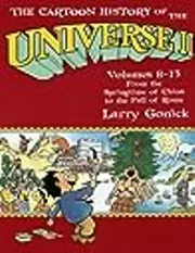 The Cartoon History of the Universe II, Vol. 8-13: From the Springtime of China to the Fall of Rome
