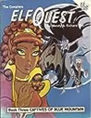 The Complete Elfquest: Book 3: Captives of Blue Mountain