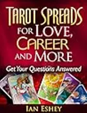 Tarot Spreads for Love, Career and More: Get Your Questions Answered