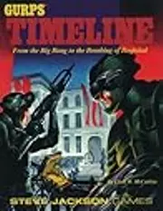 GURPS Timeline: From the Big Bang to the Bombing of Baghdad