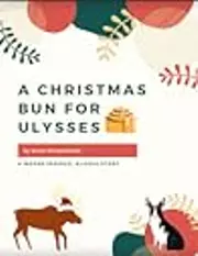 A Christmas Bun for Ulysses