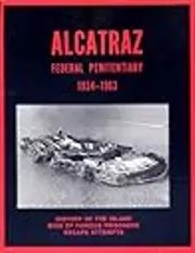 Alcatraz Federal Penitentiary 1934-1963