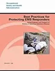 Best Practices for Protecting EMS Responders During Treatment and Transport of Victims of Hazardous Substance Releases