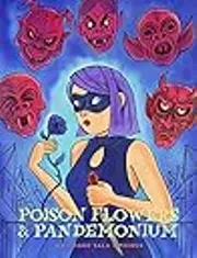 Poison Flowers & Pandemonium