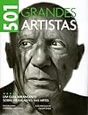 501 Grandes Artistas: Um Guia Abrangente sobre os Gigantes da Arte