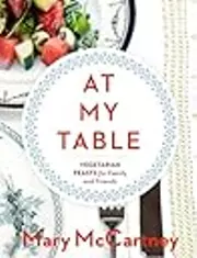 At My Table: Vegetarian Feasts for Family and Friends
