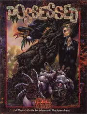 Possessed: A Player's Guide for Werewolf: The Apocalypse
