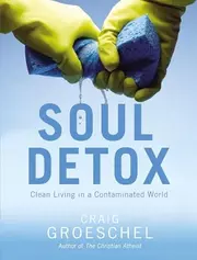 Soul detox pure living in a polluted world