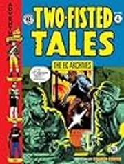 The EC Archives: Two-Fisted Tales Volume 4
