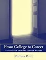 From College to Career: A Guide for Criminal Justice Majors