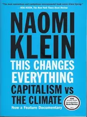 This Changes Everything: Capitalism vs. The Climate