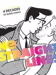No Straight Lines: Four Decades of Queer Comics