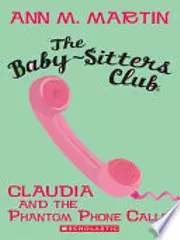 The Baby-Sitters Club #2: Claudia and the Phantom Phone Calls