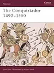 The Conquistador: 1492–1550