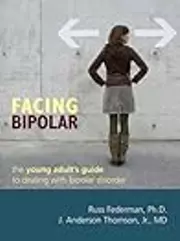 Facing Bipolar: The Young Adult's Guide to Dealing with Bipolar Disorder