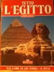 Tutto l'Egitto Dal Cairo ad Abu Simbel e il Sinai