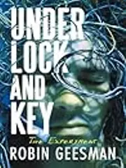 Under Lock and Key: The Experiment