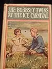 The Bobbsey Twins at the Ice Carnival