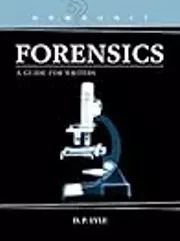 Forensics: A Guide for Writers