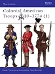 Colonial American Troops 1610–1774